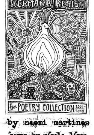 Hermana Resist - The Poetry Collected 2000-2007: Mujerista Legacy & Xicana Resistance Rooted in Revolutionary Love