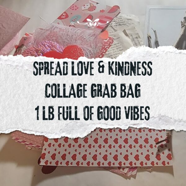 Edupunk Collage Grab Bag - Spread Love, Kindness