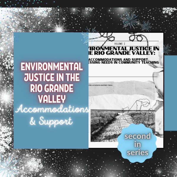 Environmental Justice in the Rio Grande Valley: Accommodations and Support zines as tools in the resistance
