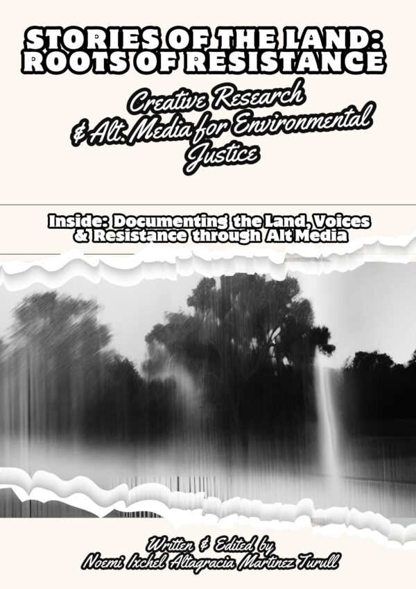 Stories of the Land Roots of Resistance Creative Research & Alt Media for Environmental Justice documenting the Land, Voices, and Resistance - Image 2
